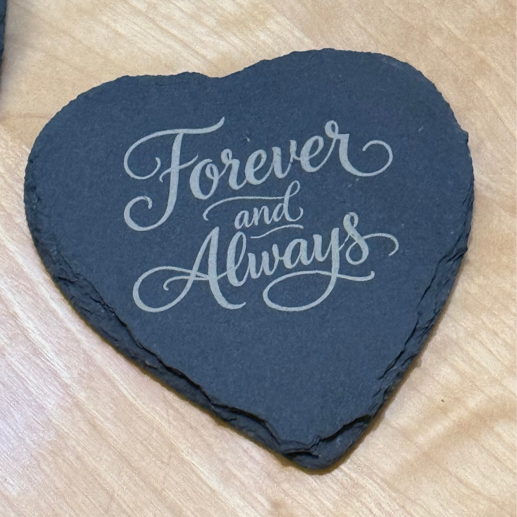 Forever and Always – Set of 4 Slate Coasters